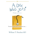 A Doc Who Jots: The more you know about your patient's story...... - Paperback