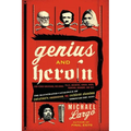 Genius and Heroin: The Illustrated Catalogue of Creativity, Obsession, and Reckless Abandon Through the Ages - Paperback
