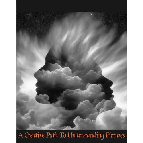 A Creative Path to Understanding Pictures - Paperback