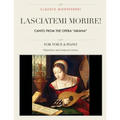 Lasciatemi morire!: Canto from the opera "Ariana", For Medium, High and Low Voices - Paperback