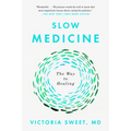 Slow Medicine: The Way to Healing - Paperback