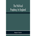 The Political Prophecy In England - Paperback