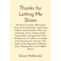 Thanks for Letting Me Share: This book contains 368 quotes that I have heard from recovering addicts and alcoholics. They are profound, funny, cringe- - Paperback