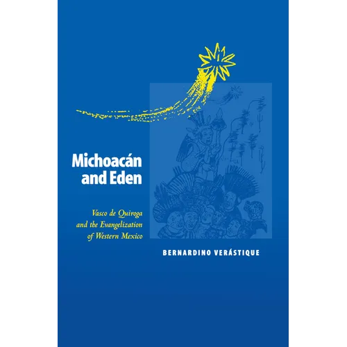 Michoacán and Eden: Vasco de Quiroga and the Evangelization of Western Mexico - Paperback