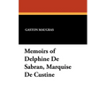 Memoirs of Delphine De Sabran, Marquise De Custine - Paperback