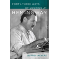 Forty-Three Ways of Looking at Hemingway - Hardcover
