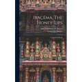 Iraçéma, The Honey-lips: A Legend Of Brazil - Hardcover