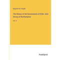 The History of the Descendants of Elder John Strong of Northampton: Vol. 2 - Paperback