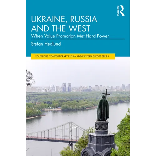 Ukraine, Russia and the West: When Value Promotion Met Hard Power - Paperback
