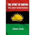 The Spirit of Biafra: The Igbo Renaissance - Paperback