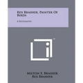Rex Brasher, Painter of Birds: A Biography - Paperback