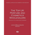 The Top UK Perfume and Cosmetics Wholesalers: Profiles of the leading 3600 companies - Paperback