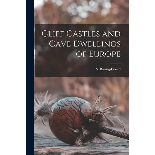 Cliff Castles and Cave Dwellings of Europe - Paperback