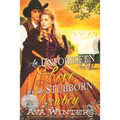 An Unforeseen Love for the Stubborn Cowboy: A Western Historical Romance Book - Paperback