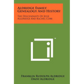 Aldridge Family Genealogy And History: The Descendants Of Jesse Alldridge And Rachel Cobb - Paperback