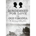 Condemned for Love in Old Virginia: The Lynching of Arthur Jordan - Paperback