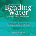 Bending Water: Valuing a Child's Point of View - Paperback