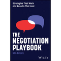 The Negotiation Playbook: Strategies That Work and Results That Last - Paperback