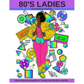 80's Ladies: Stress Relieving Fashion & Trends from the 80's and 90's - Paperback
