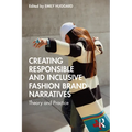 Creating Responsible and Inclusive Fashion Brand Narratives: Theory and Practice - Paperback