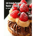 50 French Pastries to Master at Home - Paperback