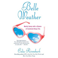 Belle Weather: Mostly Sunny with a Chance of Scattered Hissy Fits - Paperback