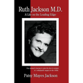 Ruth Jackson, MD: A Life on the Leading Edge - Paperback