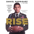 Rise: A Soldier, a Dream, and a Promise Kept - Paperback