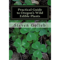 Practical Guide to Oregon's Wild Edible Plants: A Survival Guide - Paperback