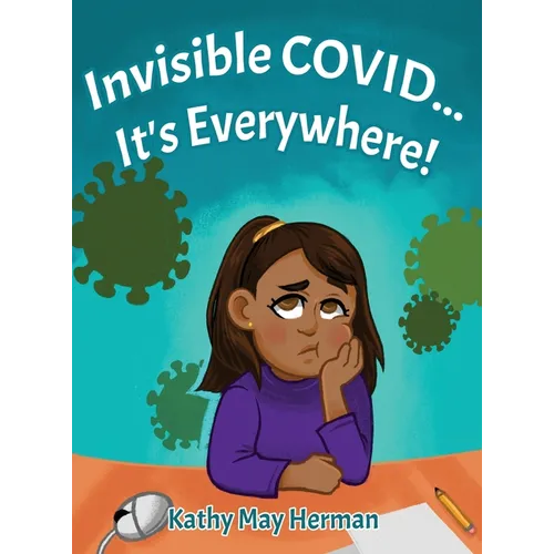Invisible COVID... It's Everywhere! - Hardcover