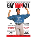 The Unofficial Gay Manual: Living the Lifestyle (or at Least Appearing To) - Paperback