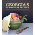 Georgia's Historical Recipes: Seeking Our State's Oldest Written Foodways and the Stories Behind Them - Hardcover
