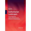 Authoritarian Landscapes: Popular Mobilization and the Institutional Sources of Resilience in Nondemocracies - Paperback