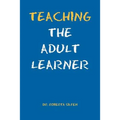 Teaching the Adult Learner - Paperback