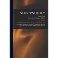 Neurypnology [electronic Resource]: or, The Rationale of Nervous Sleep, Considered in Relation With Animal Magnetism: Illustrated by Numerous Cases of - Paperback