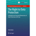 The Right to Data Protection: Individual and Structural Dimensions of Data Protection in EU Law - Paperback