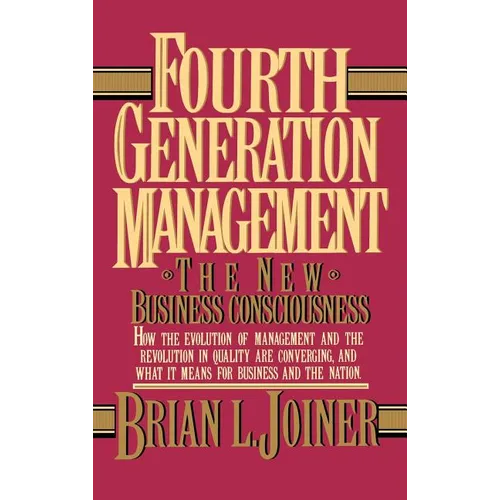 Fourth Generation Management: The New Business Consciousness - Hardcover