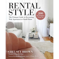 Rental Style: The Ultimate Guide to Decorating Your Apartment or Small Home - Hardcover