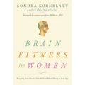 Brain Fitness for Women: Keeping Your Head Clear & Your Mind Sharp at Any Age (Brain Exercise, Memory Aid, Finding Your Self-Worth) - Paperback