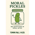 Moral Pickles: Who's Right? Who's Wrong? Who Knows?! - Paperback