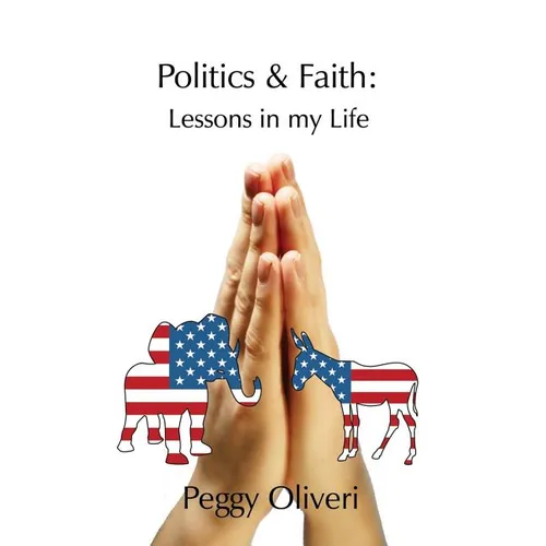 Politics and Faith: Lessons in my Life - Paperback