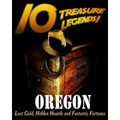 10 Treasure Legends! Oregon: Lost Gold, Hidden Hoards and Fantastic Fortunes - Paperback