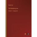 The Wandering Jew: Volume 7 - in large print - Paperback