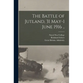 The Battle of Jutland, 31 May-1 June 1916 .. - Paperback