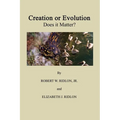 Creation or Evolution: Does It Matter? - Paperback