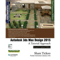 Autodesk 3ds Max Design 2015: A Tutorial Approach - Paperback