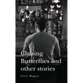 Chasing Butterflies and other stories - Paperback