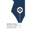Beyond Fitting in: Rethinking First-Generation Writing and Literacy Education - Paperback