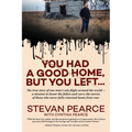 You Had a Good Home, But You Left... - Paperback