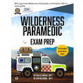 Wilderness Paramedic Exam Prep: IBSC approved Wilderness Paramedic Certification (WP-C) study guide - Paperback